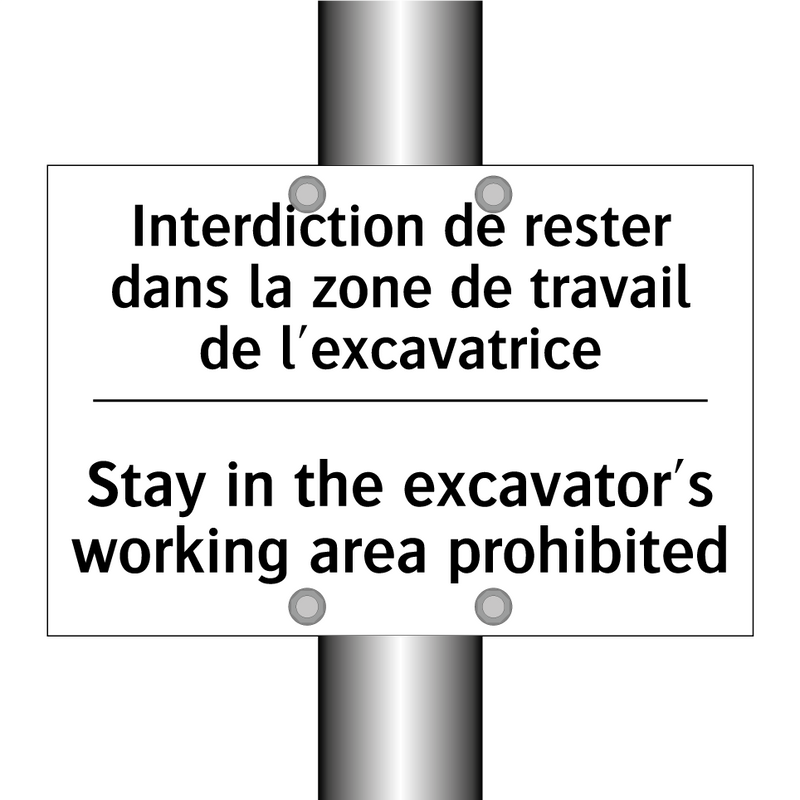 Interdiction de rester dans la  /.../ - Stay in the excavator's working  /.../