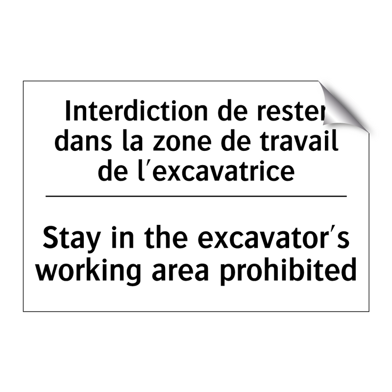 Interdiction de rester dans la  /.../ - Stay in the excavator's working  /.../