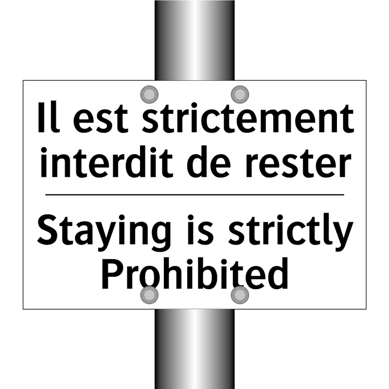 Il est strictement interdit de  /.../ - Staying is strictly Prohibited