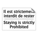 Il est strictement interdit de  /.../ - Staying is strictly Prohibited