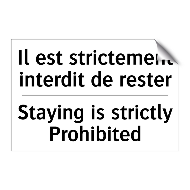 Il est strictement interdit de  /.../ - Staying is strictly Prohibited