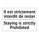Il est strictement interdit de  /.../ - Staying is strictly Prohibited