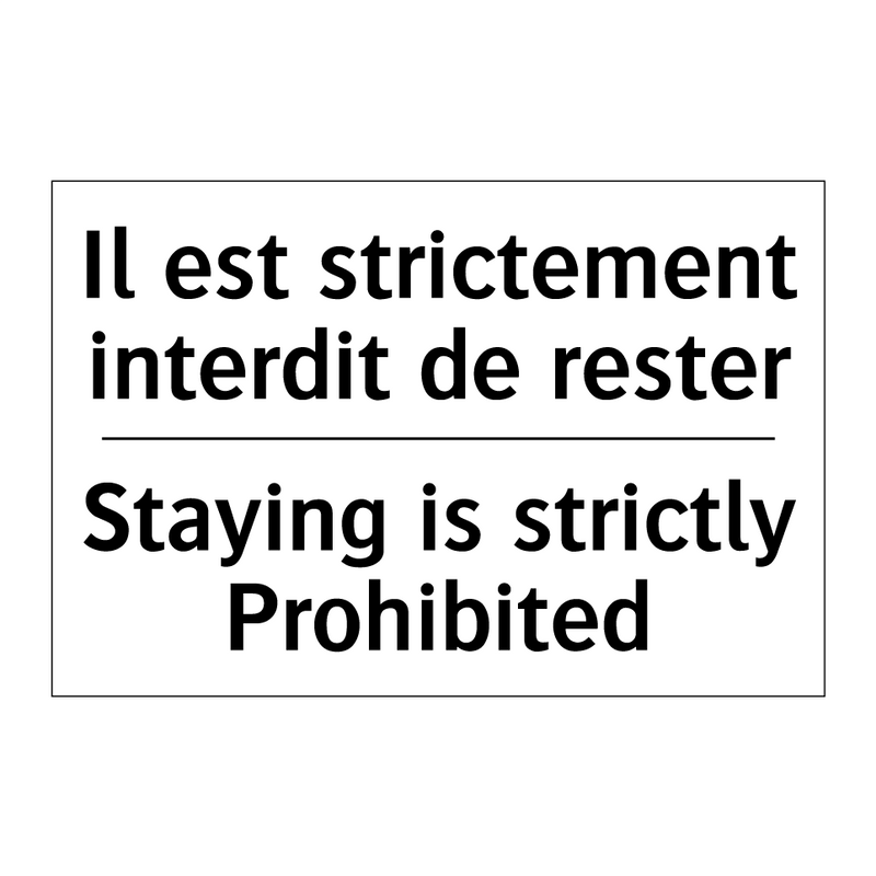 Il est strictement interdit de  /.../ - Staying is strictly Prohibited