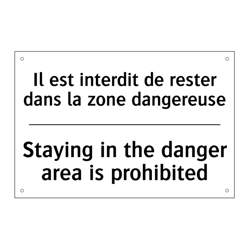 Il est interdit de rester dans  /.../ - Staying in the danger area is  /.../