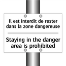 Il est interdit de rester dans  /.../ - Staying in the danger area is  /.../