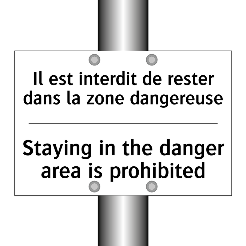 Il est interdit de rester dans  /.../ - Staying in the danger area is  /.../