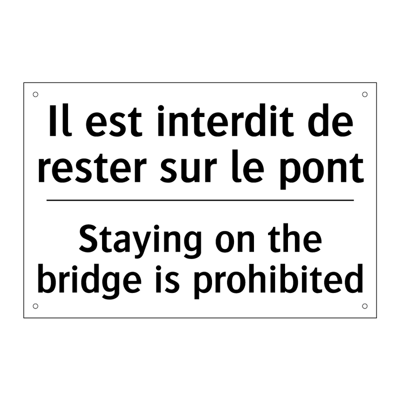 Il est interdit de rester sur  /.../ - Staying on the bridge is prohibited /.../