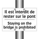 Il est interdit de rester sur  /.../ - Staying on the bridge is prohibited /.../