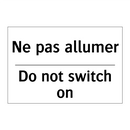 Ne pas allumer - Do not switch on
