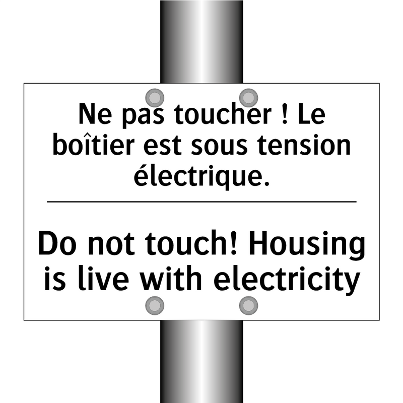Ne pas toucher ! Le boîtier est  /.../ - Do not touch! Housing is live  /.../