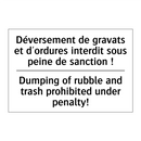 Déversement de gravats et d'ordures  /.../ - Dumping of rubble and trash prohibited  /.../