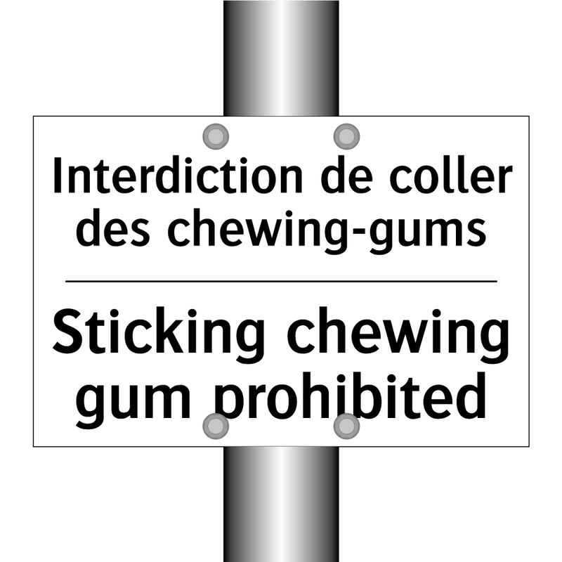 Interdiction de coller des chewing-gums /.../ - Sticking chewing gum prohibited /.../