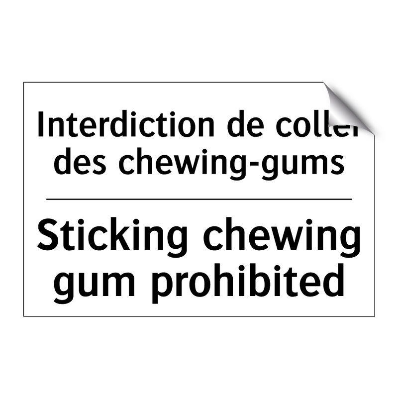 Interdiction de coller des chewing-gums /.../ - Sticking chewing gum prohibited /.../