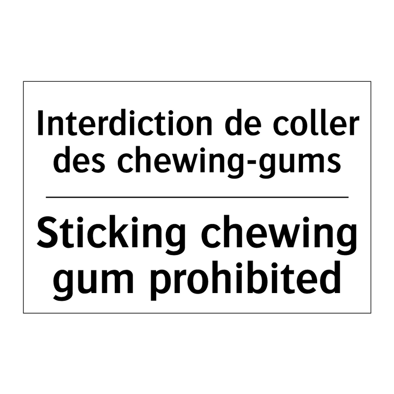 Interdiction de coller des chewing-gums /.../ - Sticking chewing gum prohibited /.../