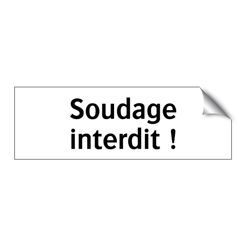 Soudage interdit !