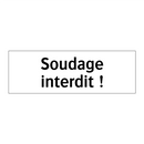 Soudage interdit !