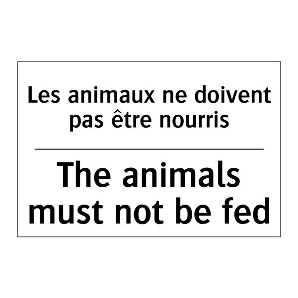 Les animaux ne doivent pas être  /.../ - The animals must not be fed