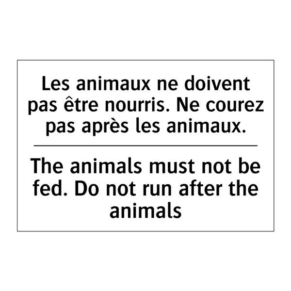 Les animaux ne doivent pas être  /.../ - The animals must not be fed. Do  /.../