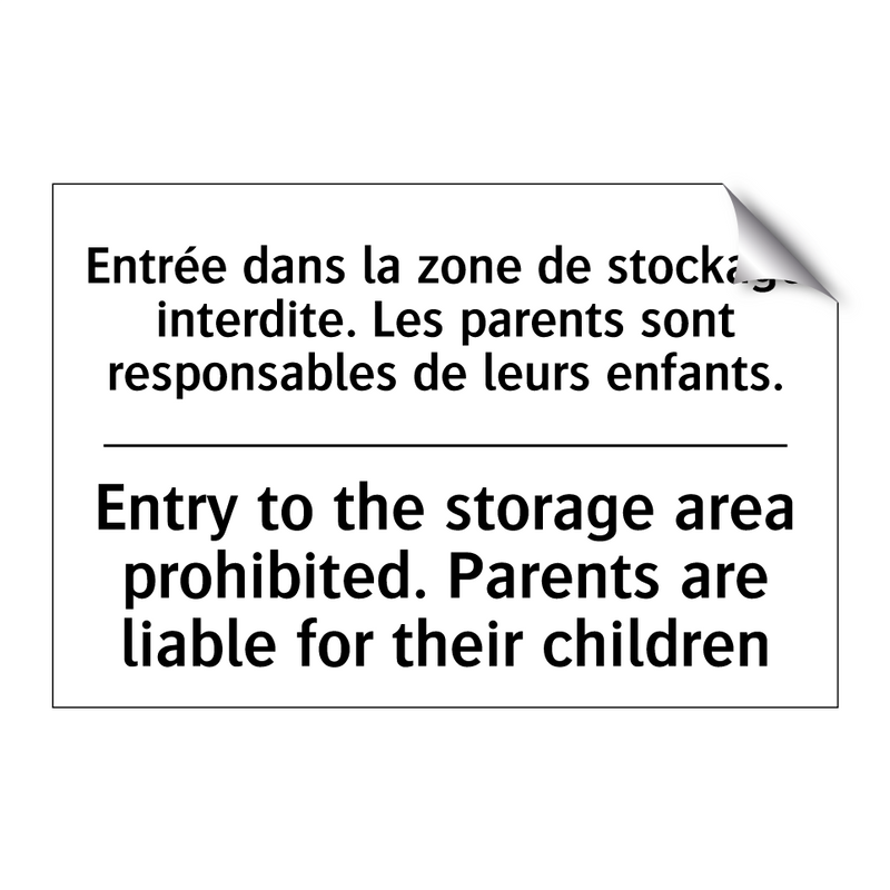 Entrée dans la zone de stockage  /.../ - Entry to the storage area prohibited.  /.../