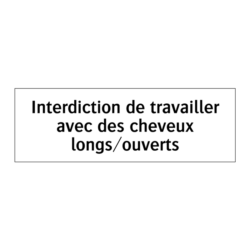 Interdiction de travailler avec des cheveux longs/ouverts