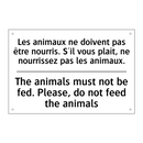 Les animaux ne doivent pas être  /.../ - The animals must not be fed. Please,  /.../