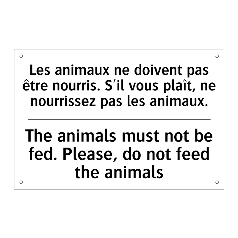 Les animaux ne doivent pas être  /.../ - The animals must not be fed. Please,  /.../