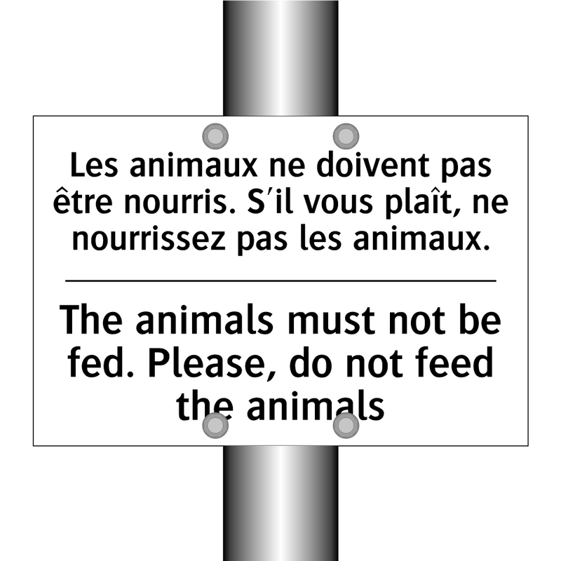 Les animaux ne doivent pas être  /.../ - The animals must not be fed. Please,  /.../