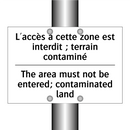 L'accès à cette zone est interdit  /.../ - The area must not be entered;  /.../