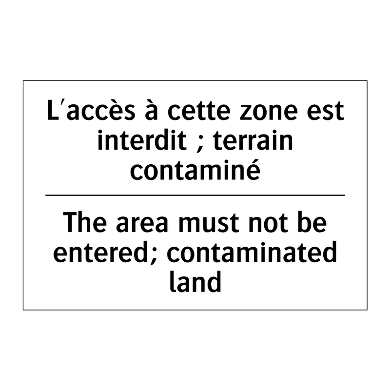 L'accès à cette zone est interdit  /.../ - The area must not be entered;  /.../