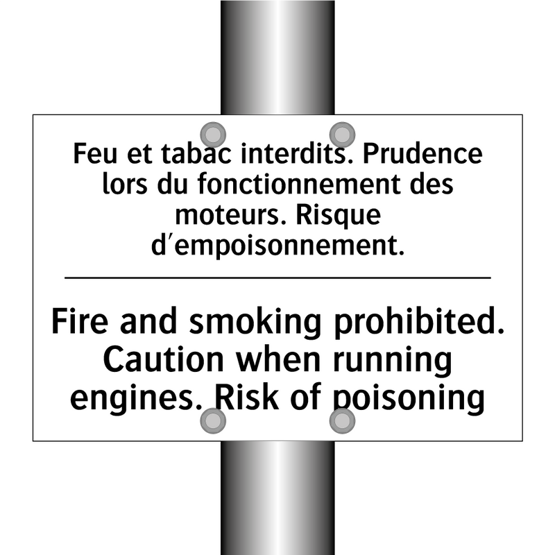 Feu et tabac interdits. Prudence  /.../ - Fire and smoking prohibited. Caution  /.../