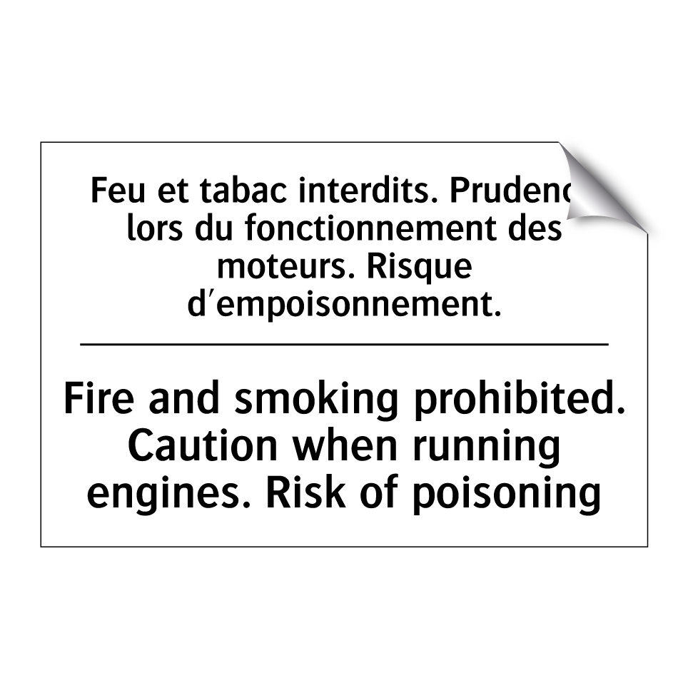 Feu et tabac interdits. Prudence  /.../ - Fire and smoking prohibited. Caution  /.../