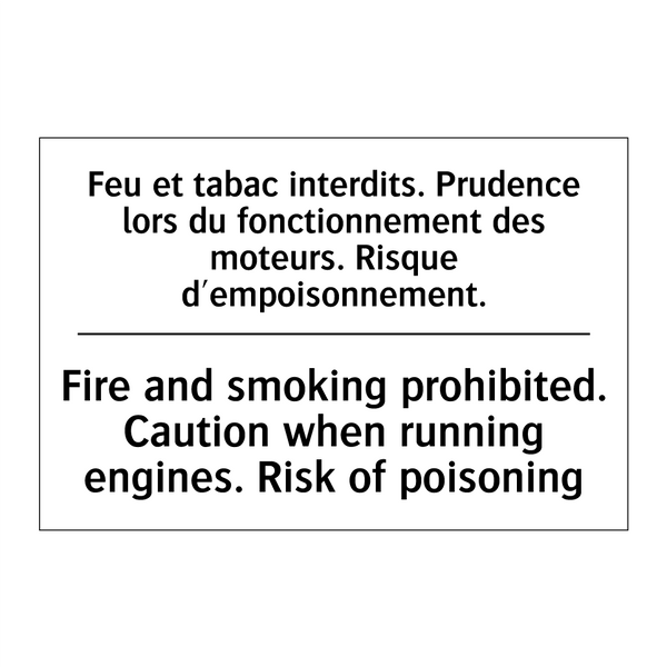 Feu et tabac interdits. Prudence  /.../ - Fire and smoking prohibited. Caution  /.../