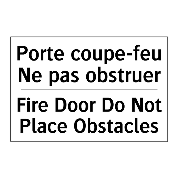 Porte coupe-feu Ne pas obstruer /.../ - Fire Door Do Not Place Obstacles /.../