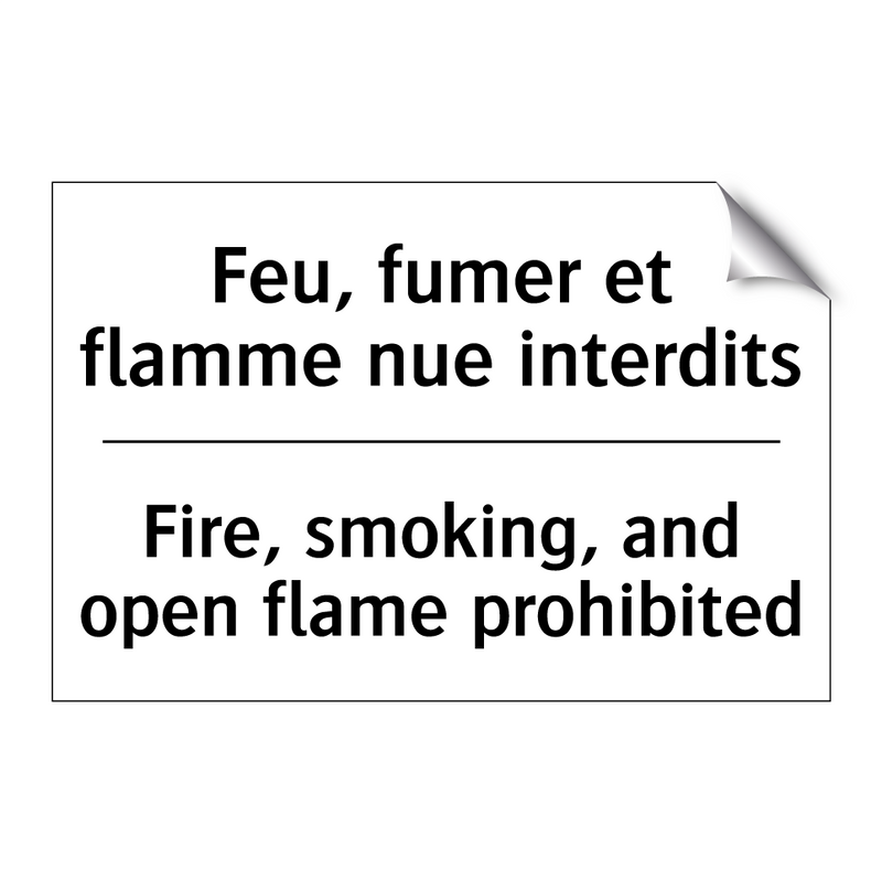 Feu, fumer et flamme nue interdits /.../ - Fire, smoking, and open flame  /.../