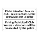 Pêche interdite ! Eaux du club  /.../ - Fishing Prohibited! Club Waters  /.../