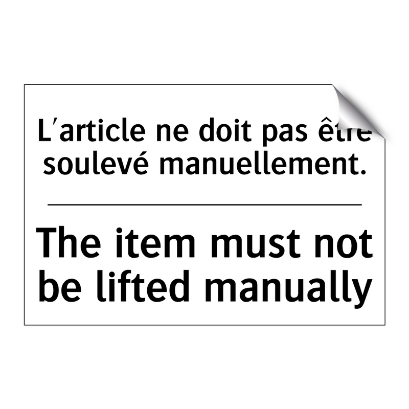 L'article ne doit pas être soulevé  /.../ - The item must not be lifted manually /.../