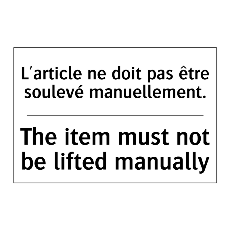 L'article ne doit pas être soulevé  /.../ - The item must not be lifted manually /.../