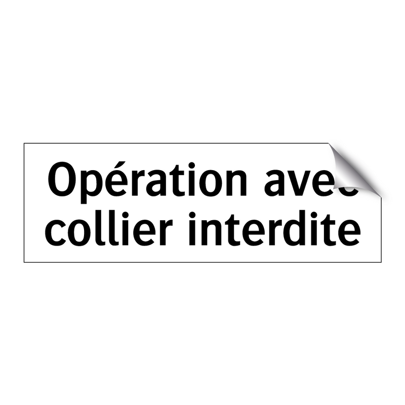 Opération avec collier interdite