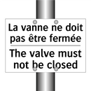 La vanne ne doit pas être fermée /.../ - The valve must not be closed