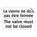 La vanne ne doit pas être fermée /.../ - The valve must not be closed