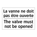 La vanne ne doit pas être ouverte /.../ - The valve must not be opened