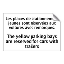 Les places de stationnement jaunes  /.../ - The yellow parking bays are reserved  /.../