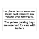 Les places de stationnement jaunes  /.../ - The yellow parking bays are reserved  /.../