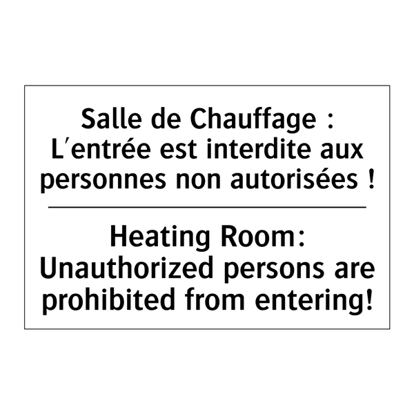 Salle de Chauffage : L'entrée  /.../ - Heating Room: Unauthorized persons  /.../