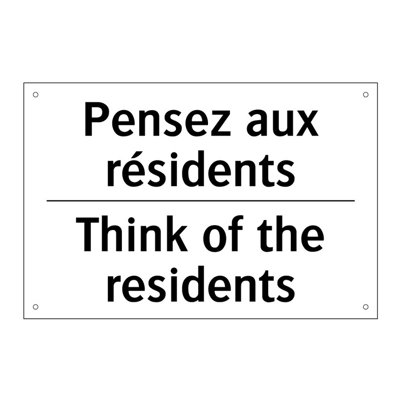 Pensez aux résidents - Think of the residents