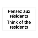 Pensez aux résidents - Think of the residents