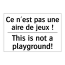 Ce n'est pas une aire de jeux  /.../ - This is not a playground!