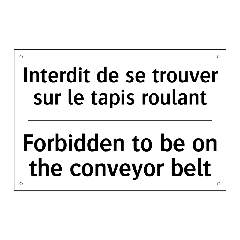 Interdit de se trouver sur le  /.../ - Forbidden to be on the conveyor  /.../