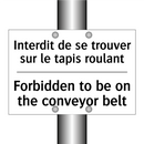 Interdit de se trouver sur le  /.../ - Forbidden to be on the conveyor  /.../