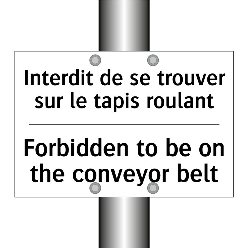 Interdit de se trouver sur le  /.../ - Forbidden to be on the conveyor  /.../